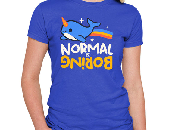 Normal Is Boring Narwhal