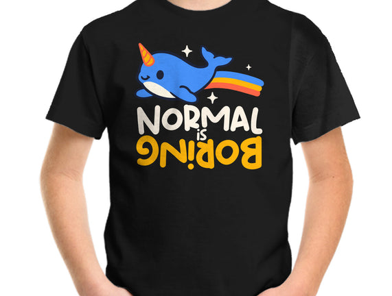 Normal Is Boring Narwhal