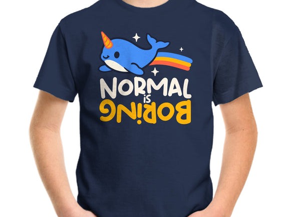 Normal Is Boring Narwhal