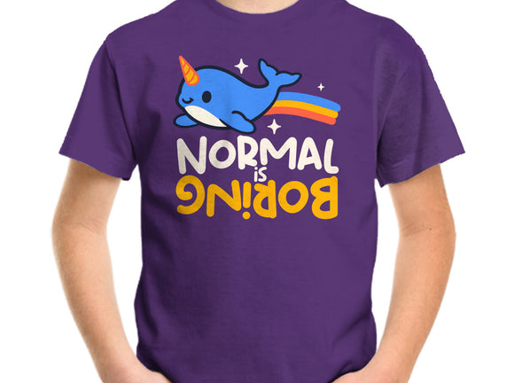 Normal Is Boring Narwhal