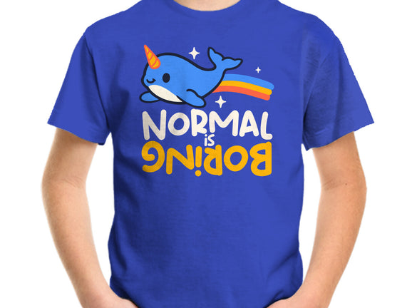 Normal Is Boring Narwhal
