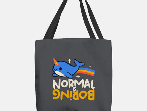 Normal Is Boring Narwhal