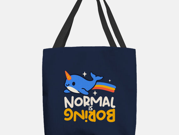 Normal Is Boring Narwhal