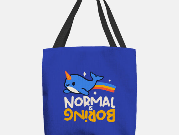 Normal Is Boring Narwhal