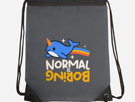 Normal Is Boring Narwhal