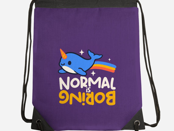 Normal Is Boring Narwhal