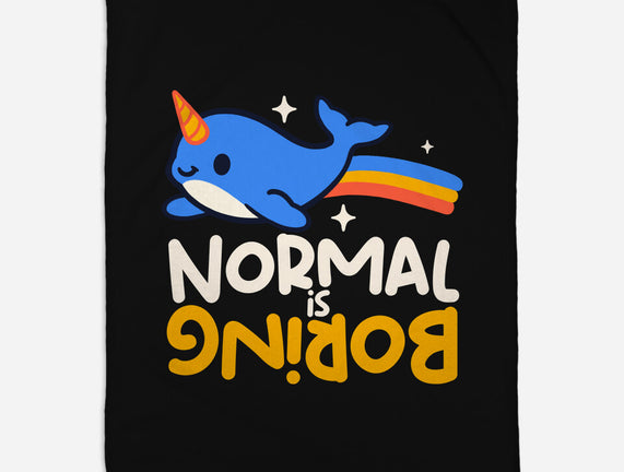 Normal Is Boring Narwhal