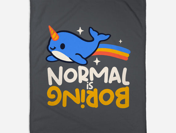 Normal Is Boring Narwhal