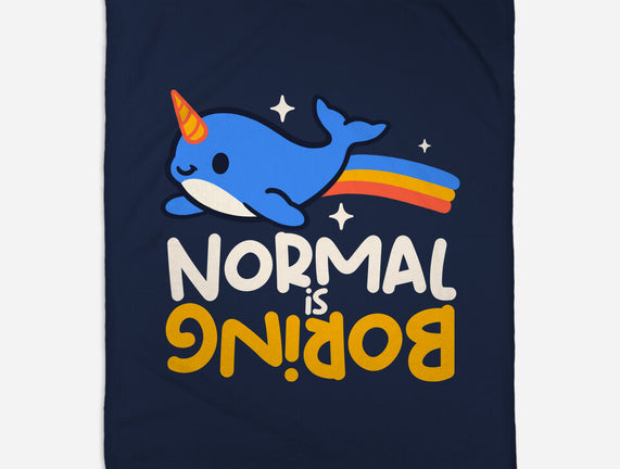 Normal Is Boring Narwhal