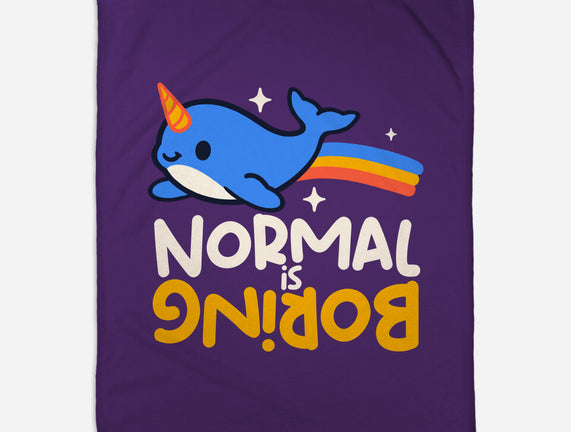 Normal Is Boring Narwhal