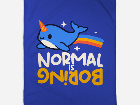Normal Is Boring Narwhal