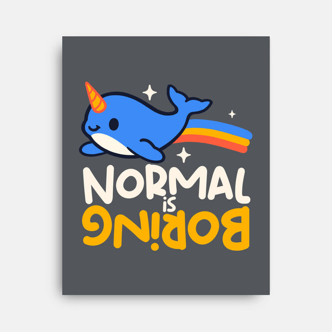 Normal Is Boring Narwhal-None-Stretched-Canvas-NemiMakeit