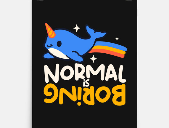 Normal Is Boring Narwhal