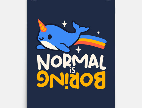 Normal Is Boring Narwhal