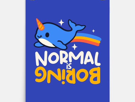 Normal Is Boring Narwhal