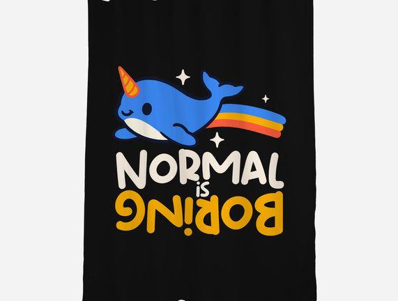 Normal Is Boring Narwhal