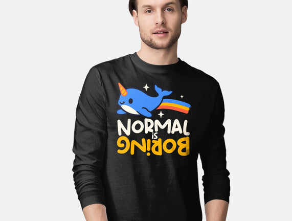 Normal Is Boring Narwhal