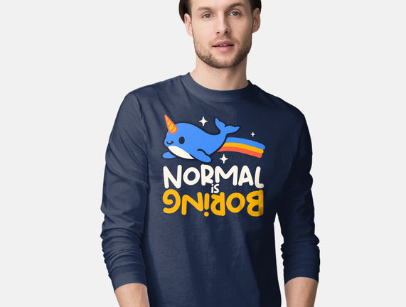 Normal Is Boring Narwhal
