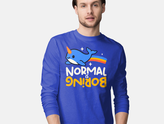 Normal Is Boring Narwhal