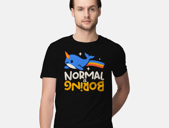 Normal Is Boring Narwhal