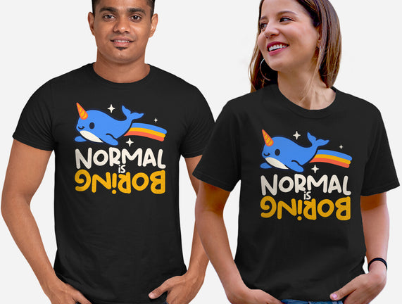 Normal Is Boring Narwhal