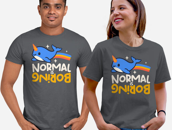Normal Is Boring Narwhal