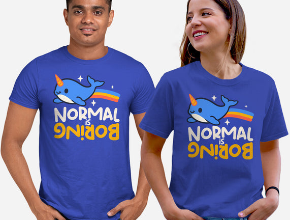 Normal Is Boring Narwhal