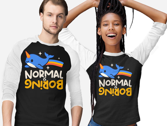 Normal Is Boring Narwhal