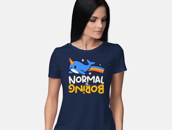Normal Is Boring Narwhal