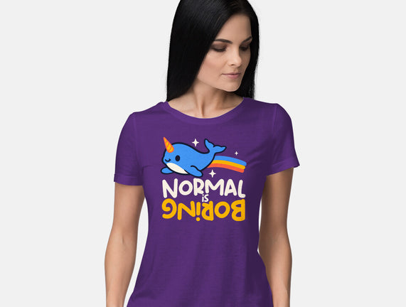 Normal Is Boring Narwhal