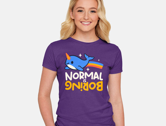Normal Is Boring Narwhal