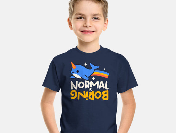 Normal Is Boring Narwhal