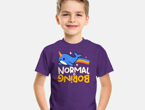 Normal Is Boring Narwhal