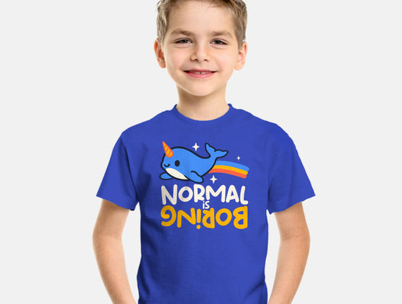 Normal Is Boring Narwhal
