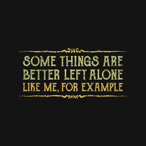 Better Left Alone