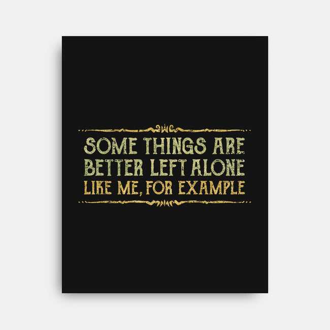 Better Left Alone-None-Stretched-Canvas-kg07