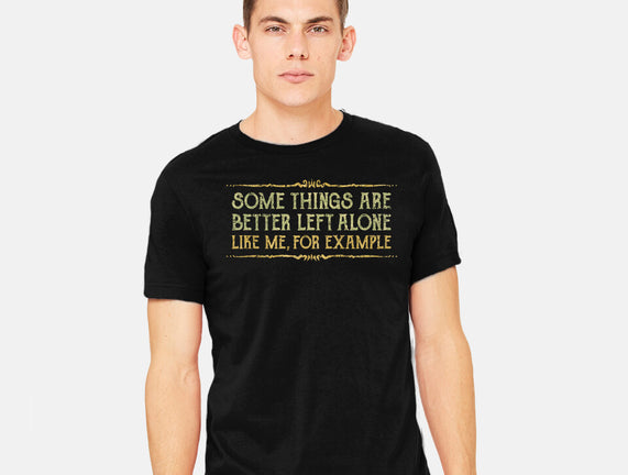 Better Left Alone