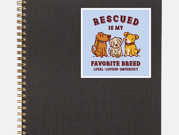 Rescued Is My Favorite Breed