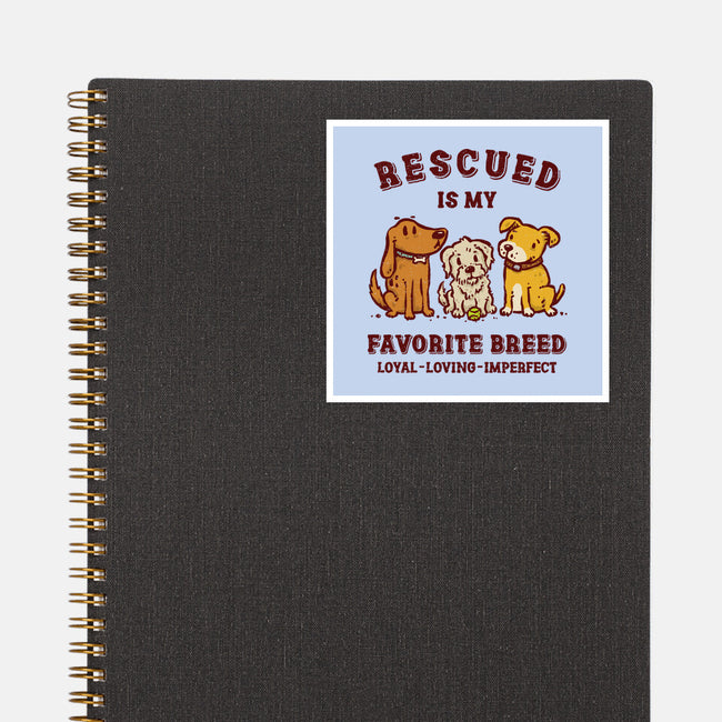 Rescued Is My Favorite Breed-None-Glossy-Sticker-kg07
