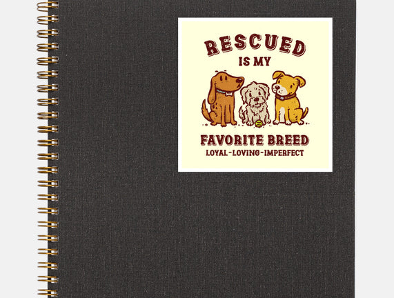 Rescued Is My Favorite Breed