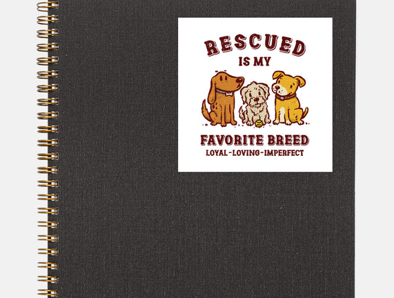 Rescued Is My Favorite Breed