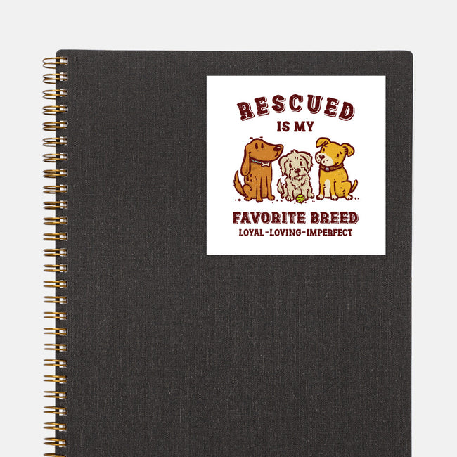 Rescued Is My Favorite Breed-None-Glossy-Sticker-kg07