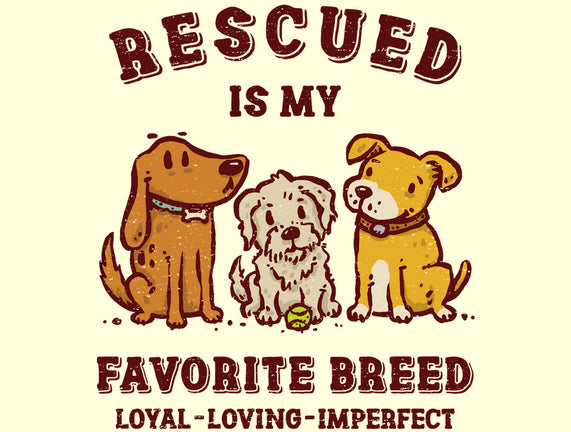 Rescued Is My Favorite Breed