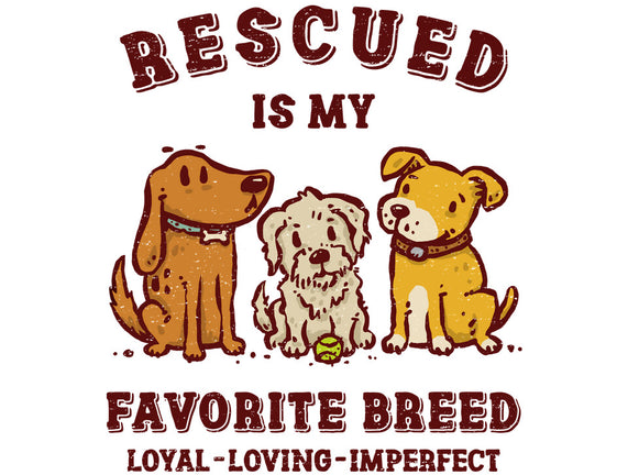 Rescued Is My Favorite Breed