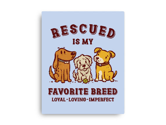 Rescued Is My Favorite Breed