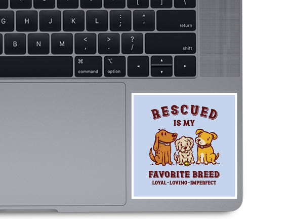 Rescued Is My Favorite Breed