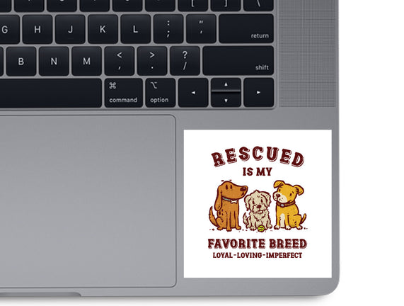 Rescued Is My Favorite Breed