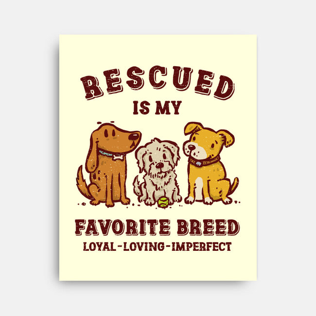 Rescued Is My Favorite Breed-None-Stretched-Canvas-kg07
