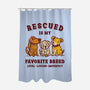Rescued Is My Favorite Breed-None-Polyester-Shower Curtain-kg07