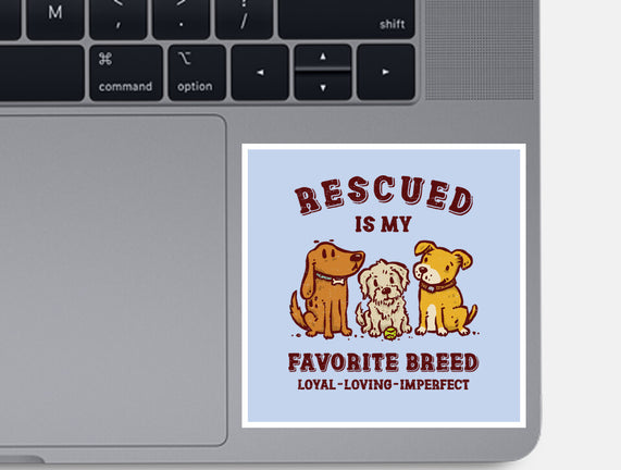 Rescued Is My Favorite Breed